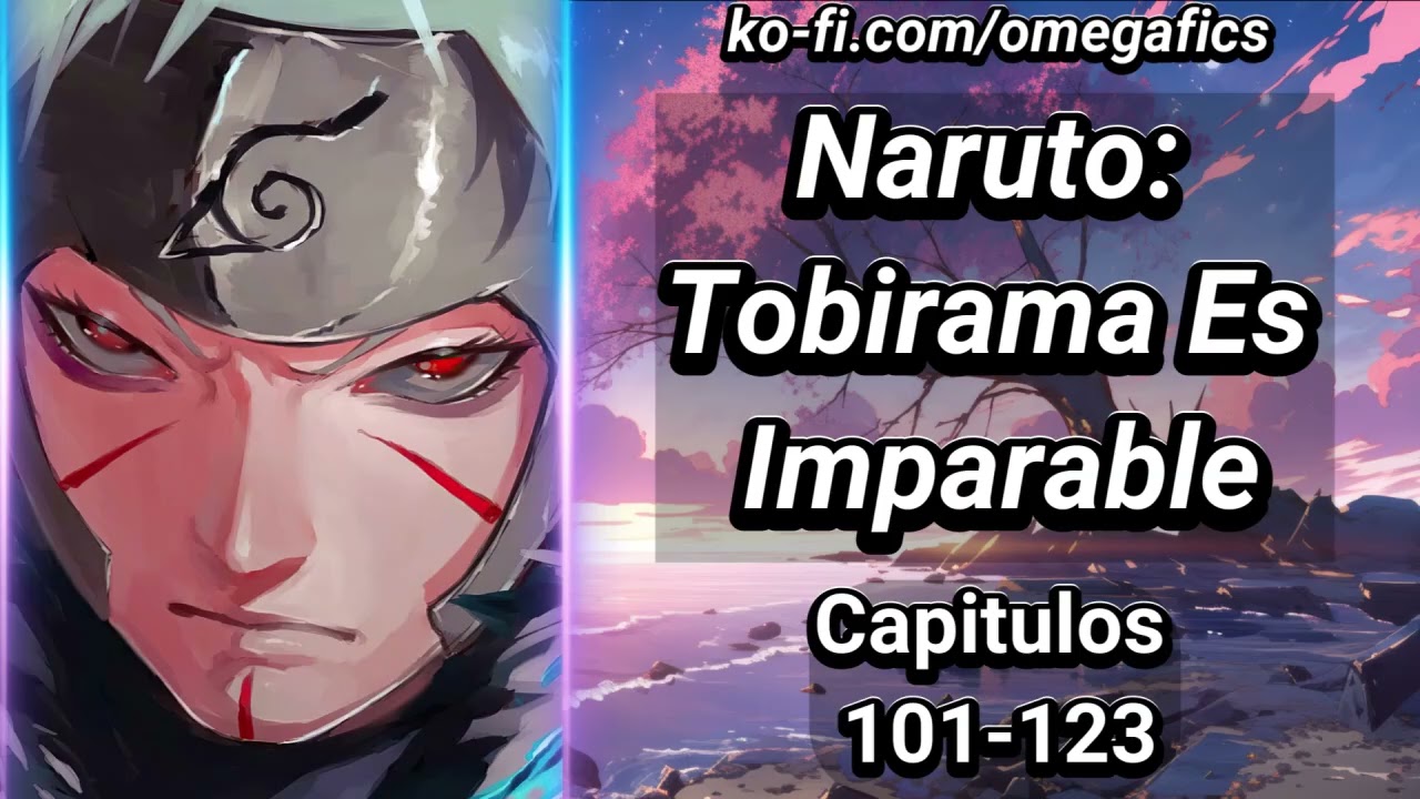 Naruto: Tobirama Es Imparable - Capítulos 101-123
