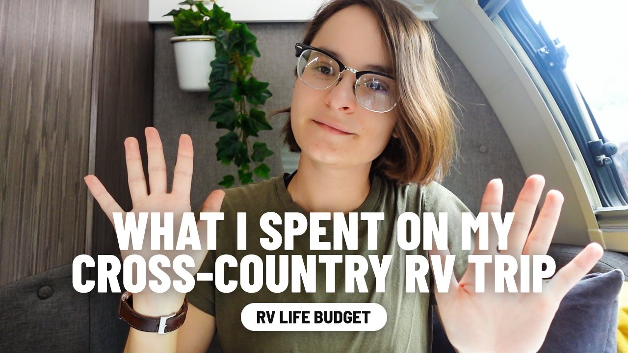RV Life Budget 💸  What I Spent on my Cross-Country RV Trip
