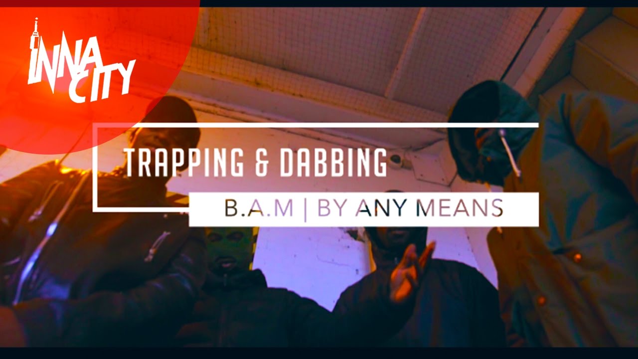 B.A.M Mk X Skilla X Snoop X Fl - Trapping & Dabbing [ Music Video ] | InnaCityUK
