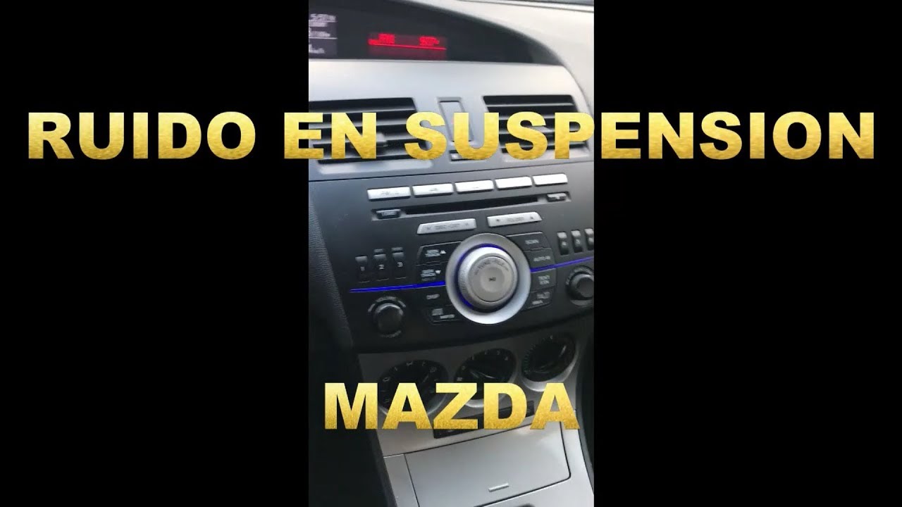 RUIDO EN SUSPENSION MAZDA