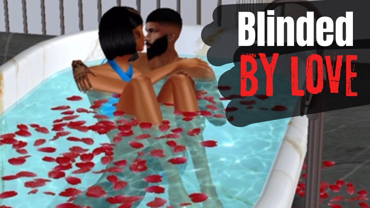 Blinded by love