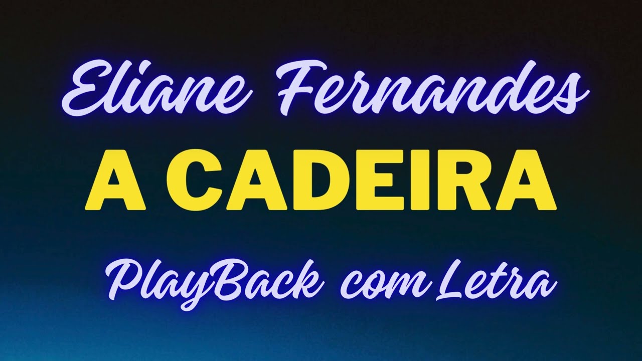 A Cadeira  -  Eliane  -  Fernandes  - PlayBack