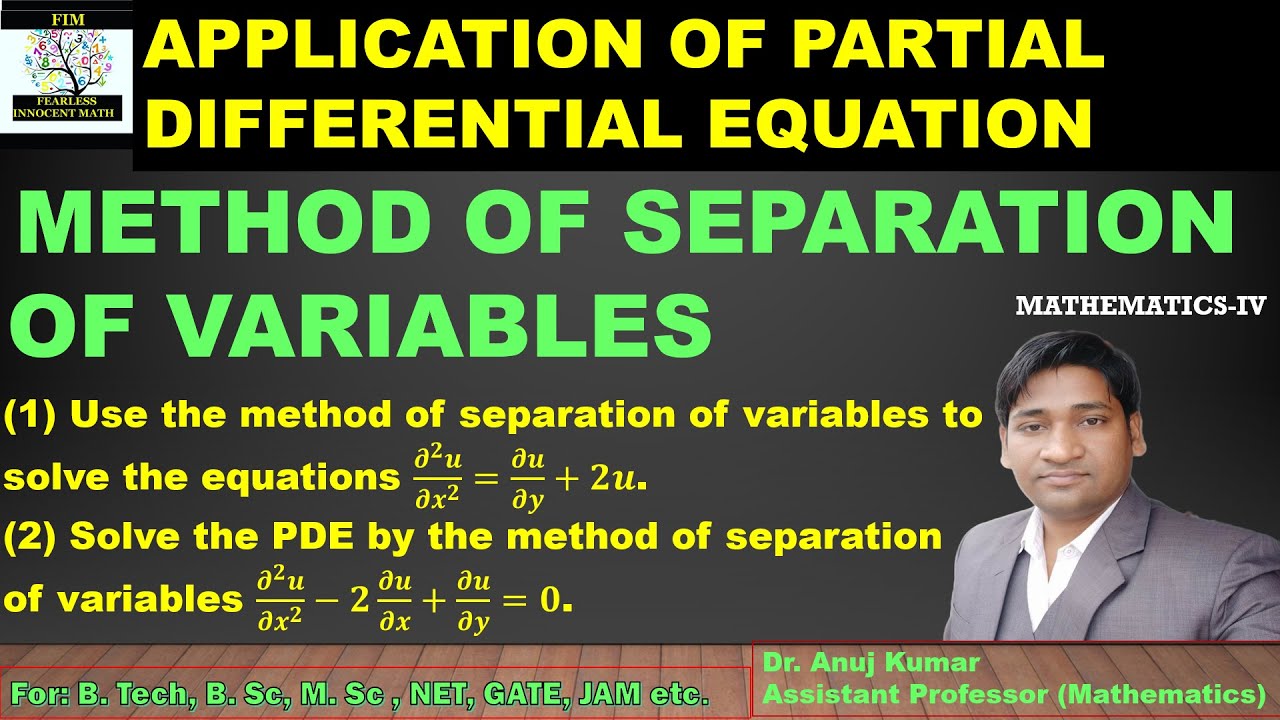 Method of Separation of Variables | Application of Partial Differential Equation | Separable PDE