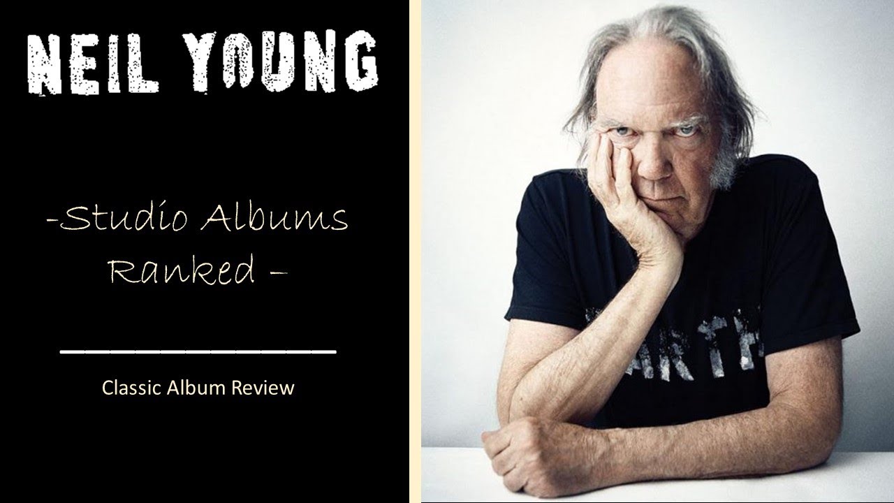 Neil Young: All Studio Albums Ranked | The Good, the Bad & the Ugly