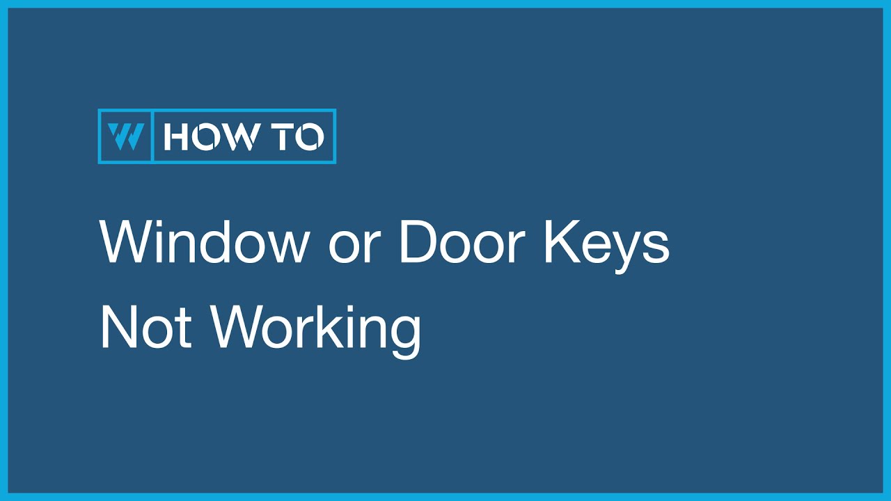 Wideline Window or Door Keys Not Working