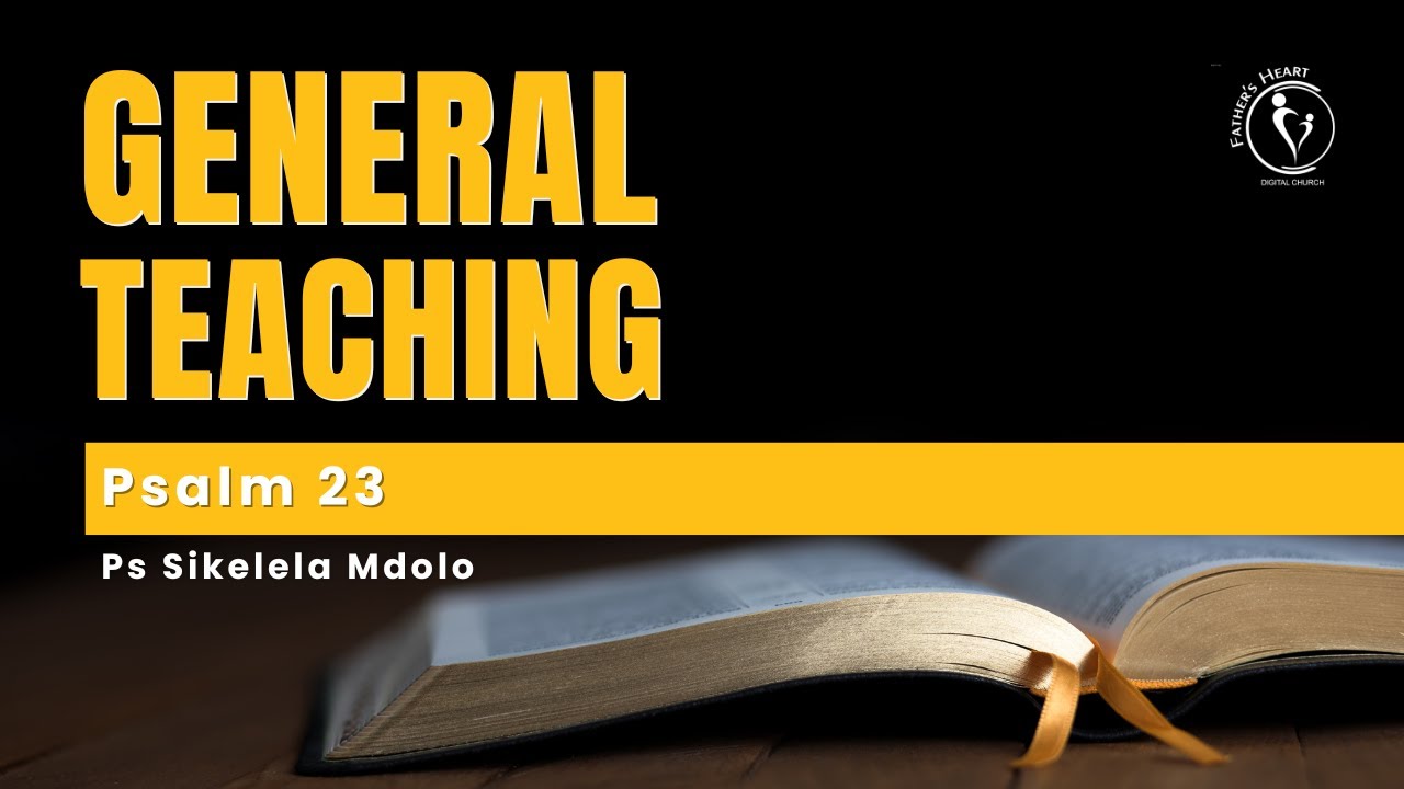 Psalm 23 - Ps Sikelela Mdolo - General Teaching - 7 March 2026