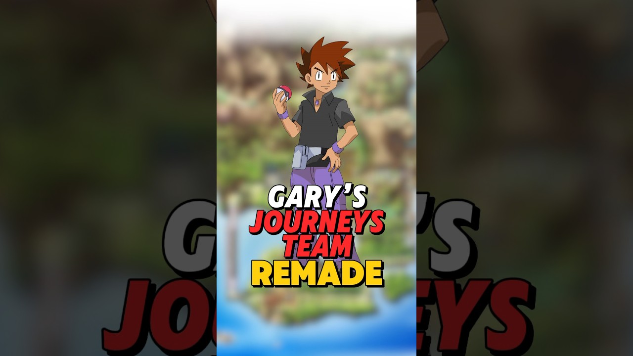 Gary Oak&rsquo;s Pokemon Journeys Team REMADE!