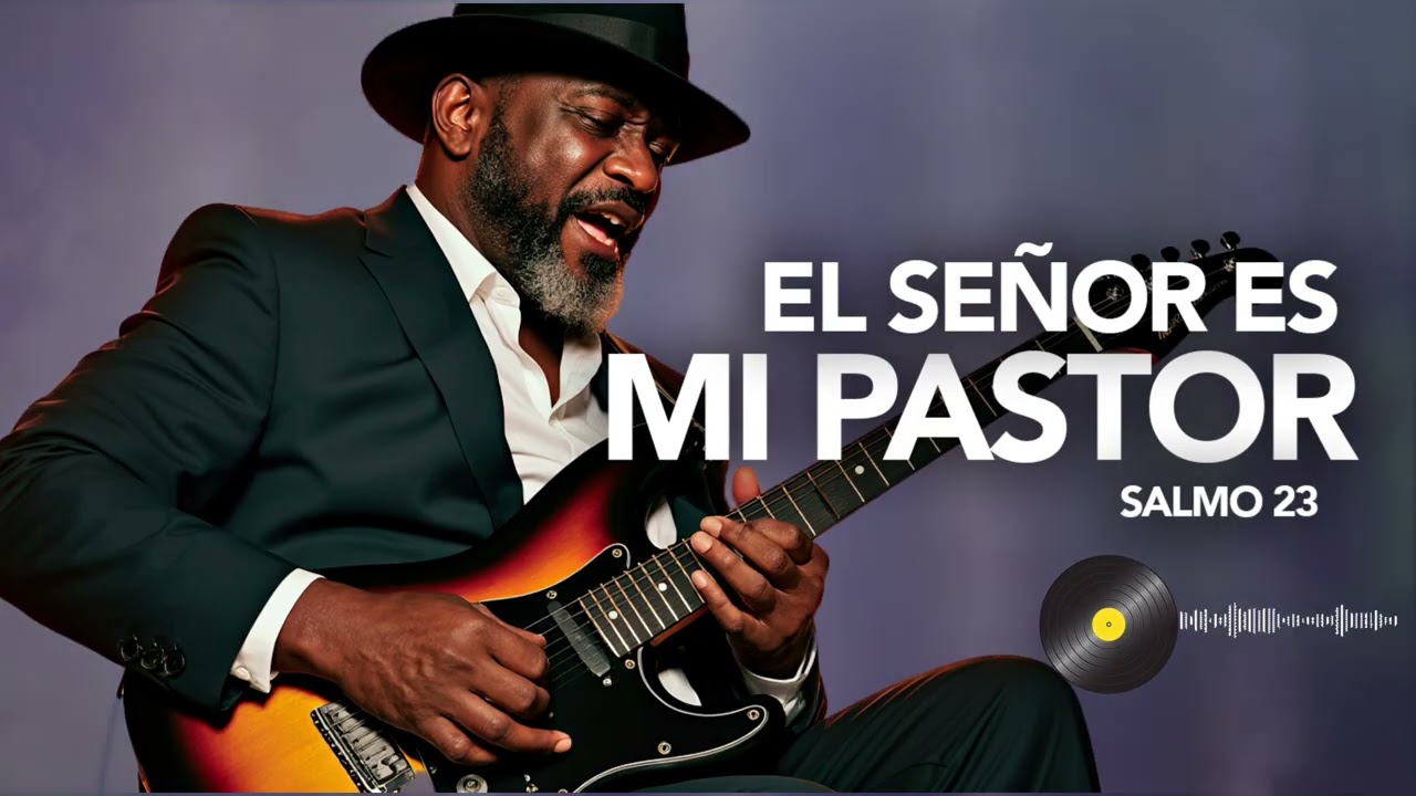 Salmo 23 |  El Señor es mi Pastor - Jehová es mi Pastor