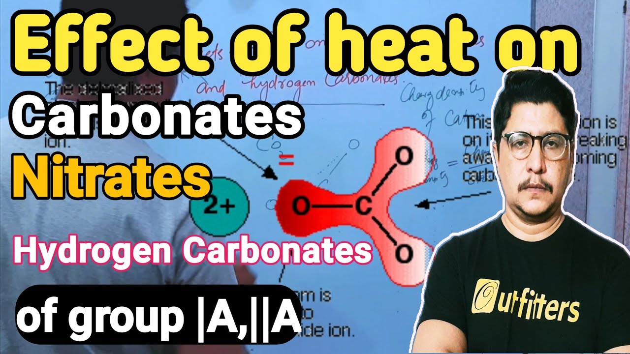 Effect of heat on nitrates Carbonates and Hydrogen Carbonates of group 1 and 2 || S and P block