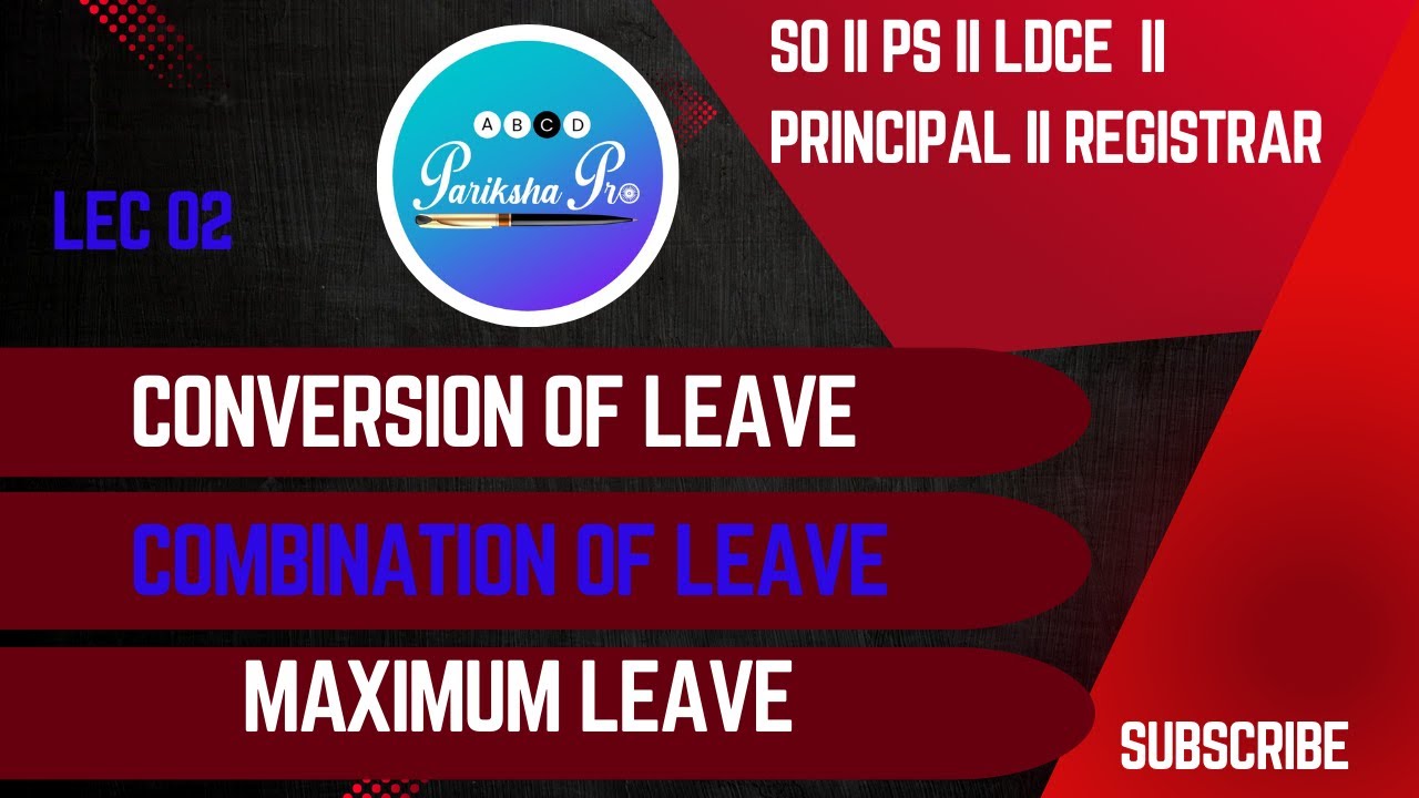 LEC 2 II LEAVE RULES II COMMUTATION & COMBINATION OF LEAVE