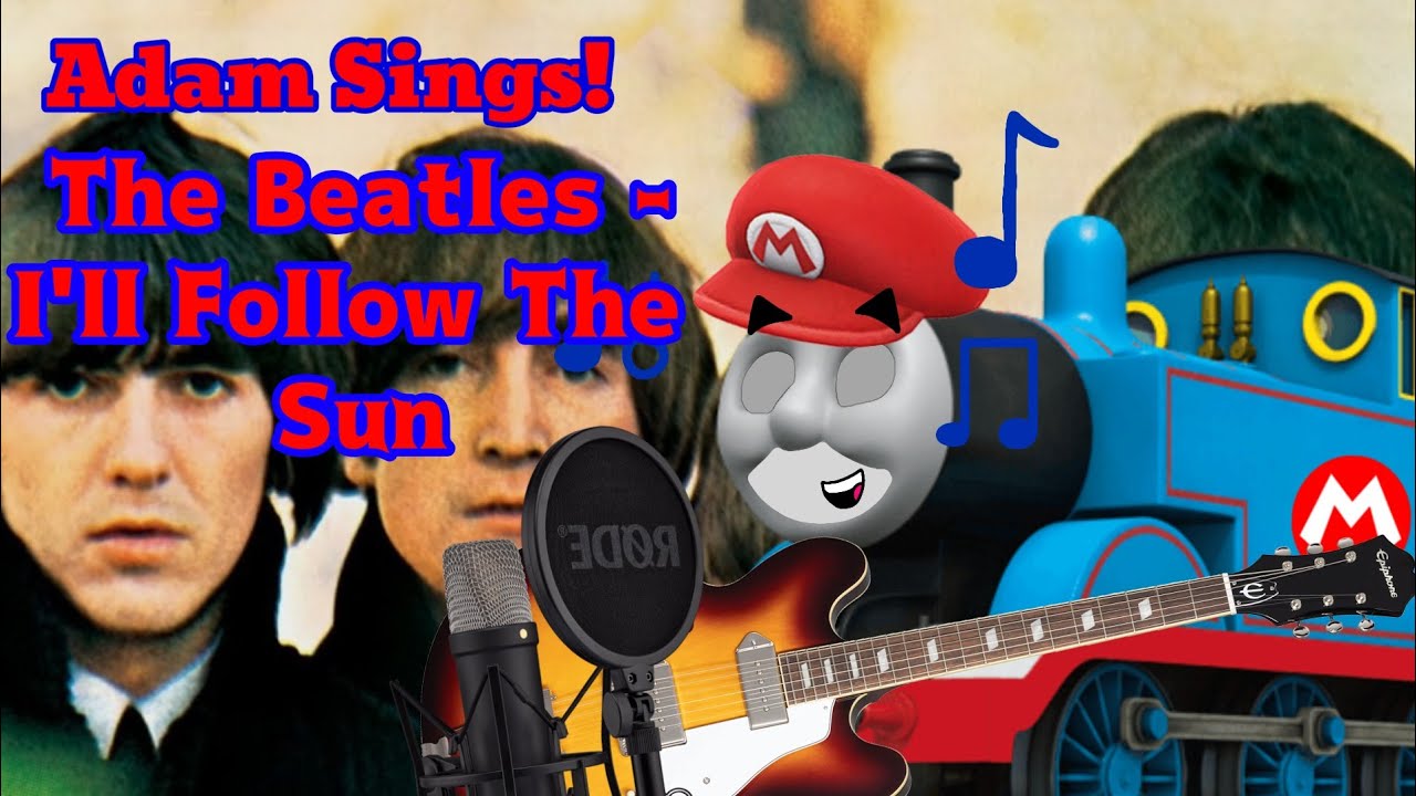 Adam Sings: The Beatles - I'll Follow The Sun (SONG COVER)