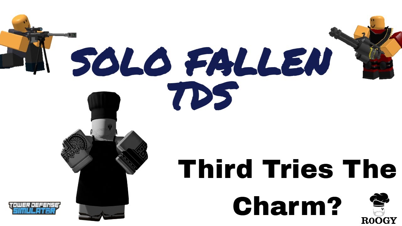 Solo Fallen TDS - Third Tries The Charm? - R0OGY