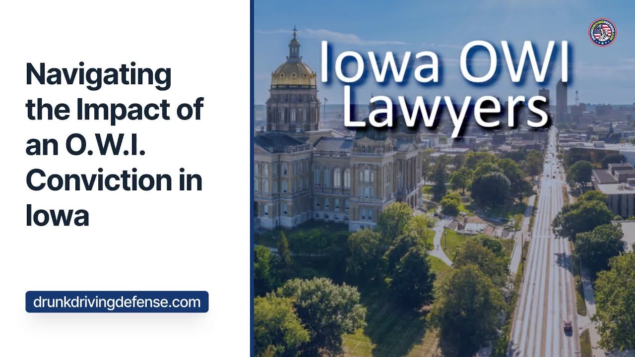 Navigating the Impact of an OWI Conviction in Iowa