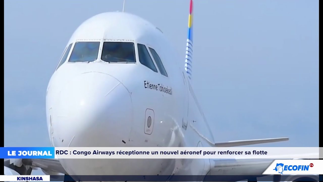 JT 12H 02 FEV 2026 : CONGO AIRWAYS RECEPTIONNE UN NOUVEL AÉRONEF POUR RENFORCER SA FLOTTE