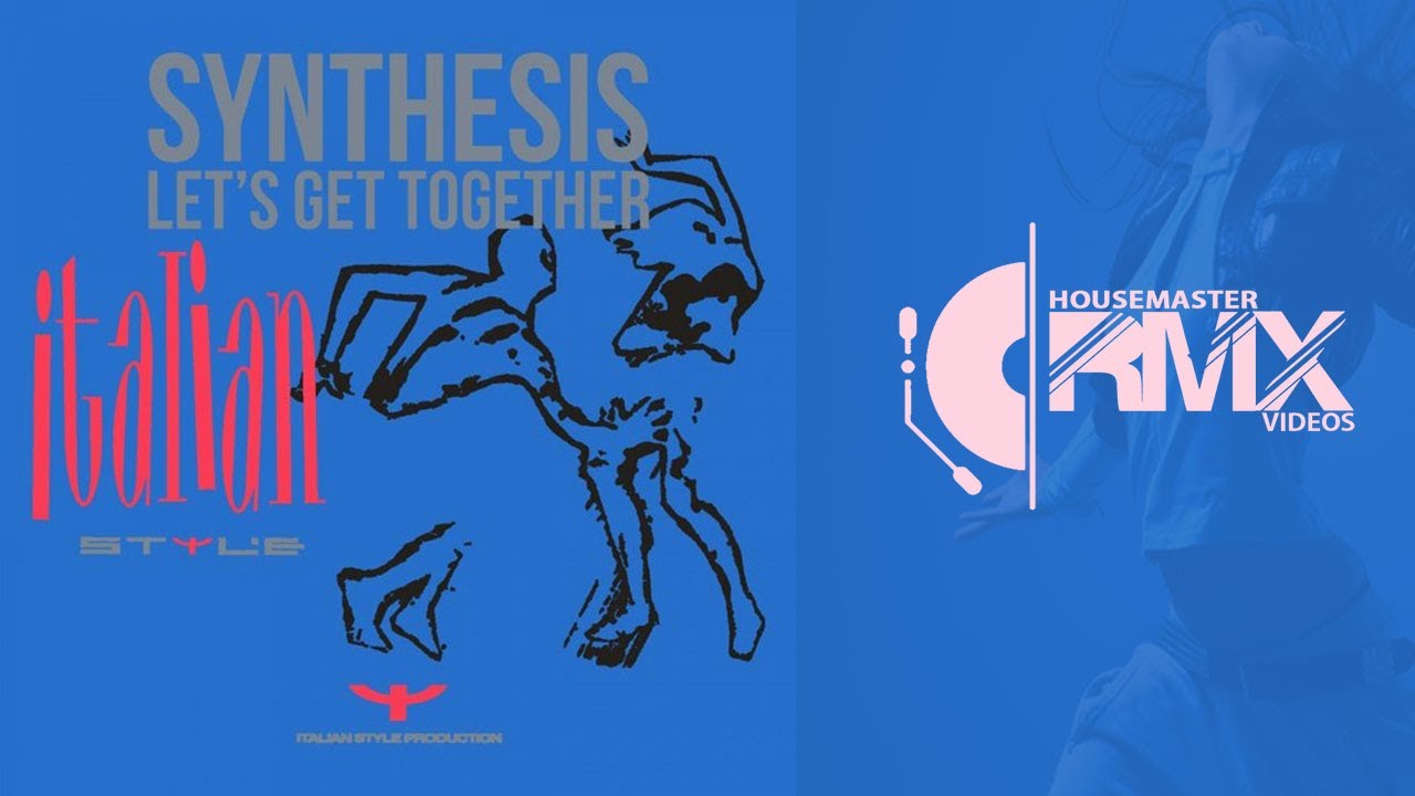 SYNTHESIS - Let's Get Together (Club Mix) 1992