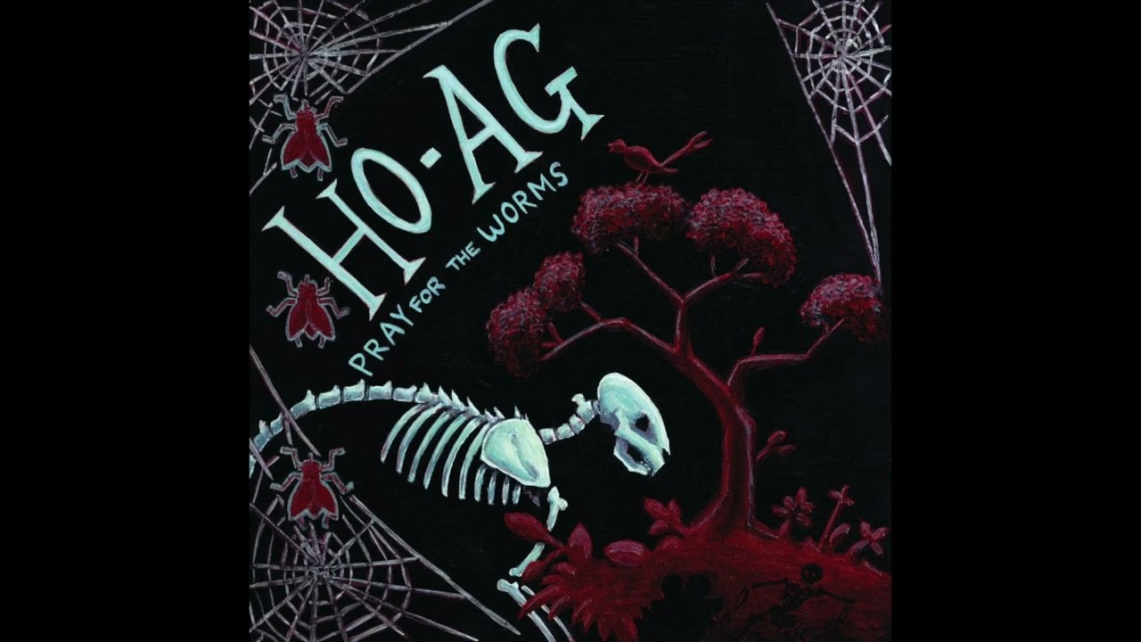 Ho-Ag - Pray for the Worms (2005)
