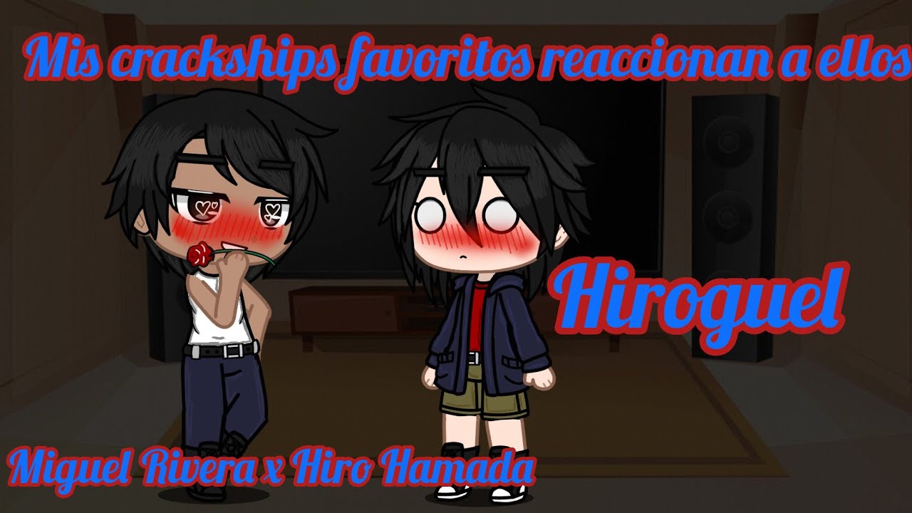 Mis crackships favoritos reaccionan a ellos 💖💖 parte 1/4 / Hiroguel ❤️💙 / Cringe ? 