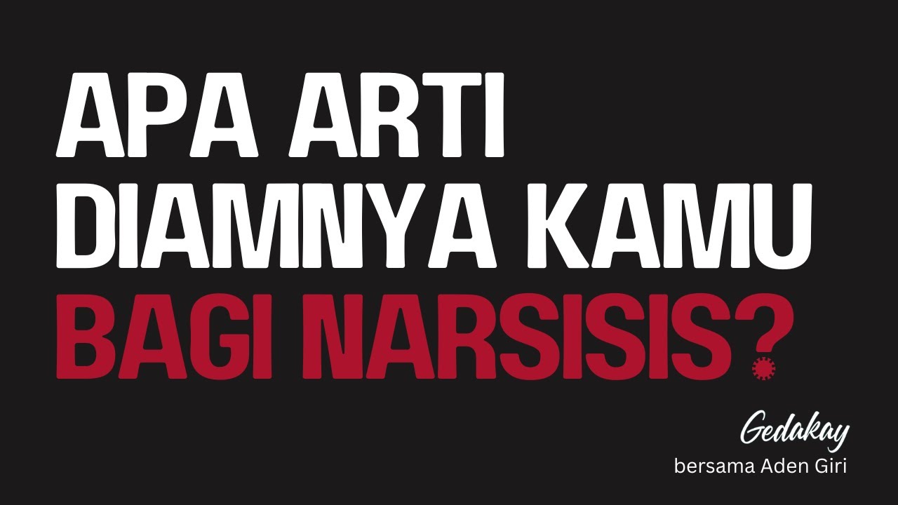 Apa arti diamnya kamu bagi narsisis?