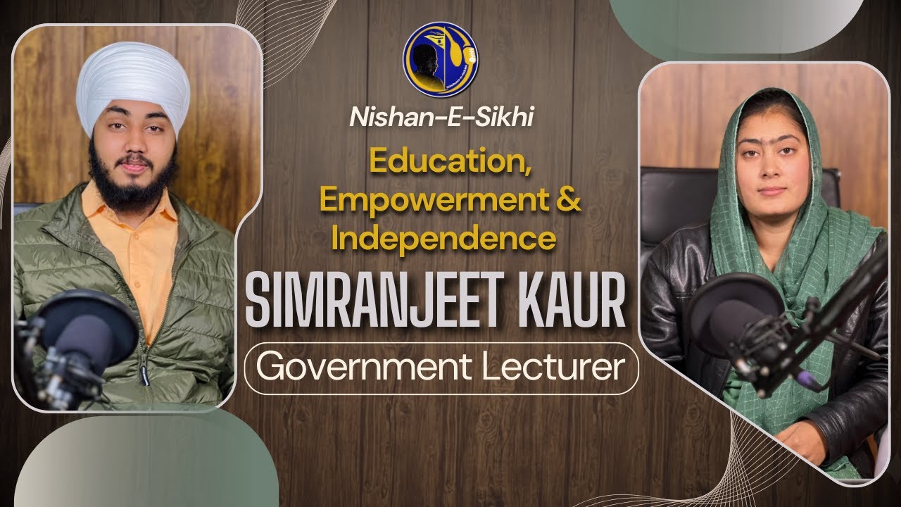 Education, Empowerment & Independence | Simranjeet Kaur | Nishan-E-Sikhi