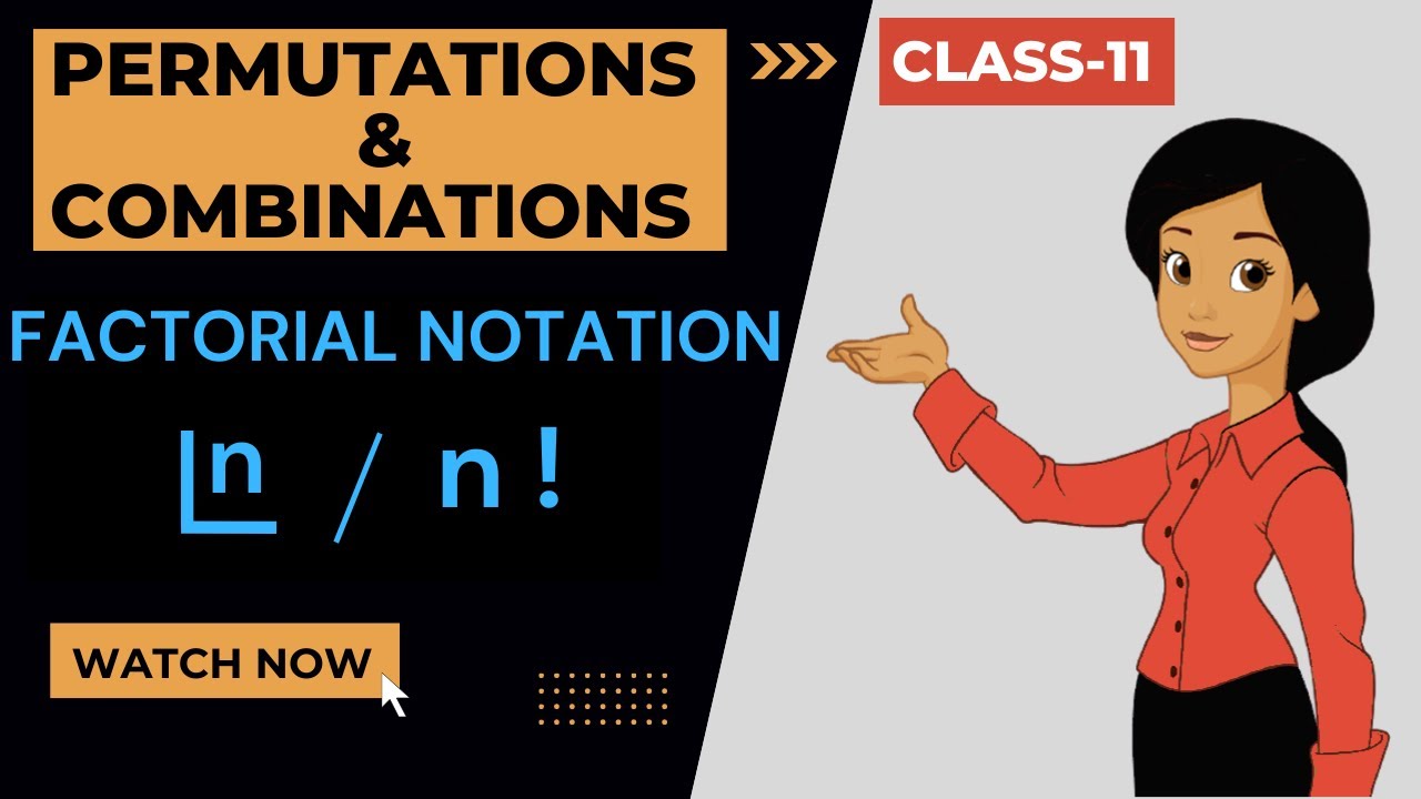Factorial notation n!  | Class11 | Maths | Permutations and Combinations.