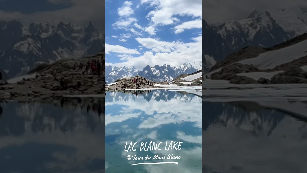 Lac Blanc Lake, Fen&ecirc;tre d&rsquo;Arpette pass, Aiguille du Midi. The highlights of the Tour du Mont Blanc.