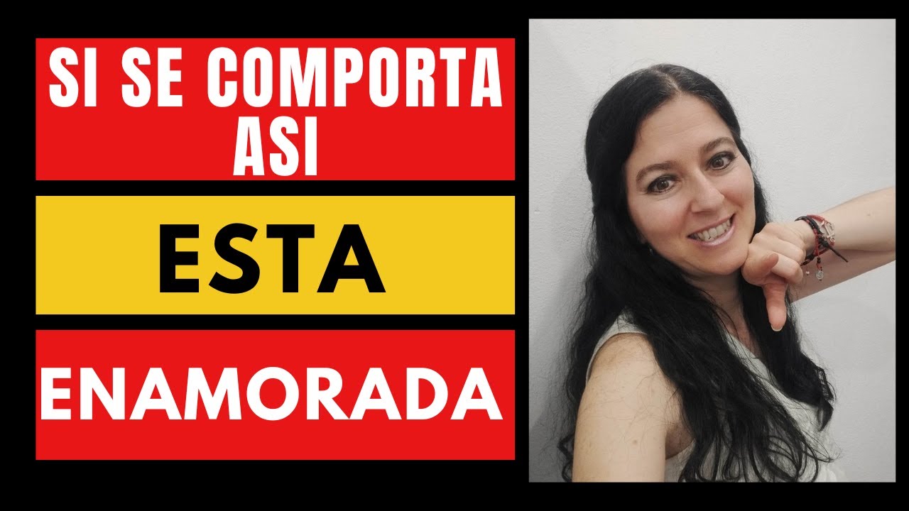7 Cosas que hace una MUJER cuando está ENAMORADA DE TI