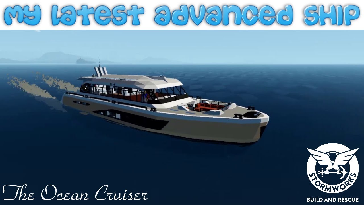 My Latest Advanced Boat | Ocean Cruiser | Stormworks
