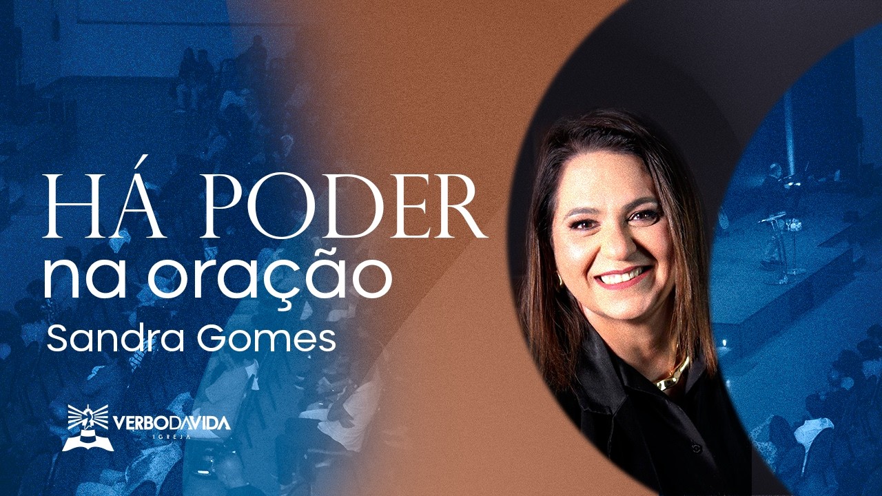 Há poder na oração - Sandra Gomes
