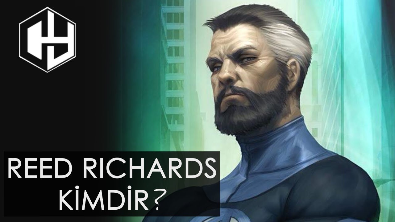 REED RICHARDS (MR FANTASTIC) KIMDIR?