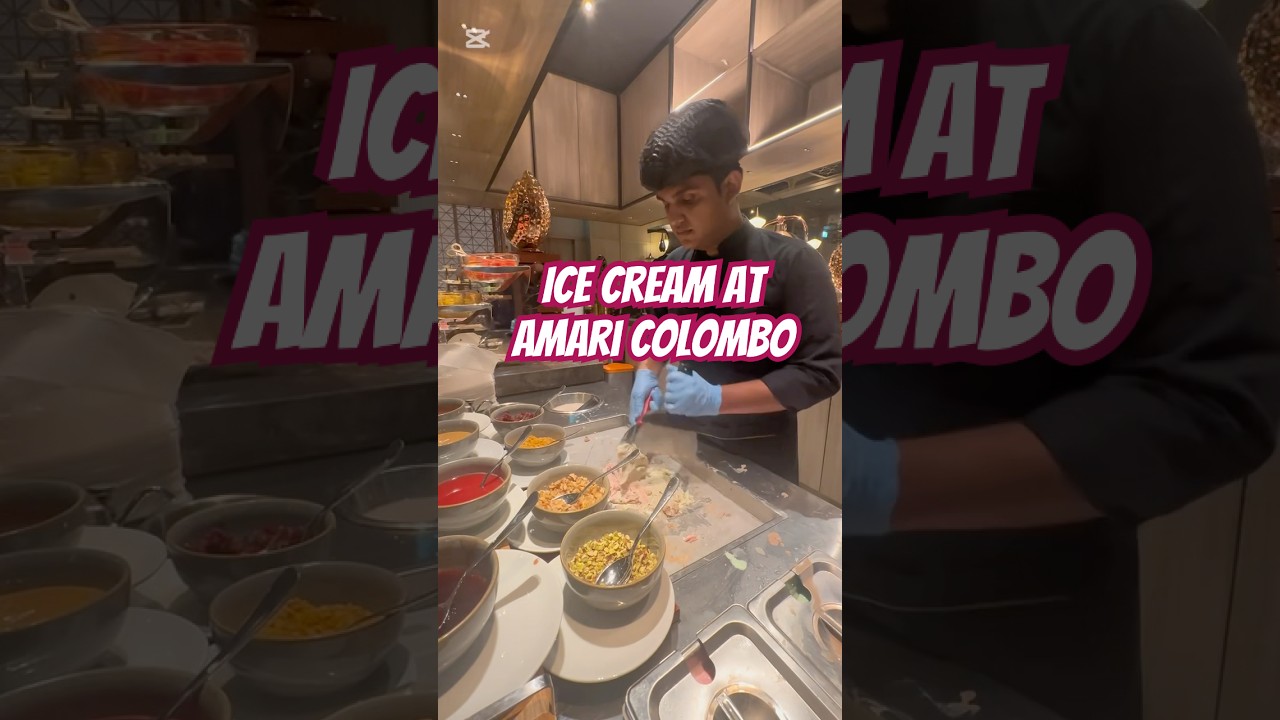 Ice Cream at Amari Colombo ! 