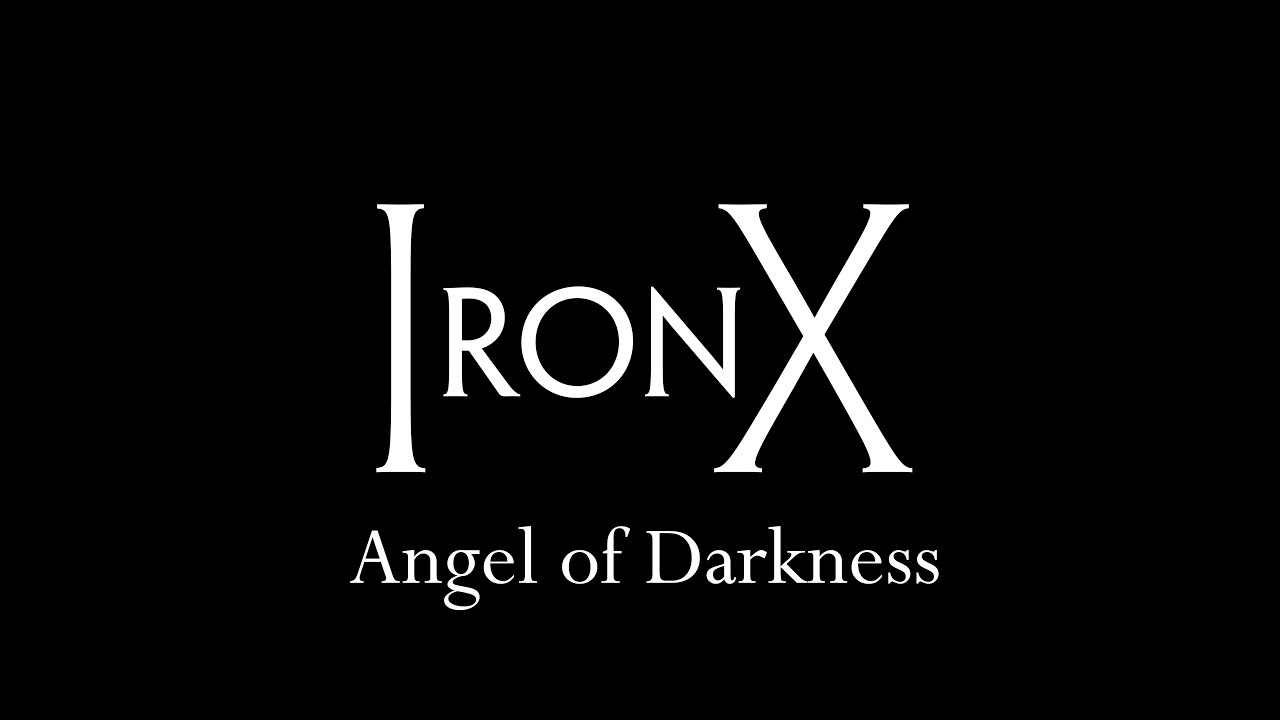 IronX - Angel of Darkness
