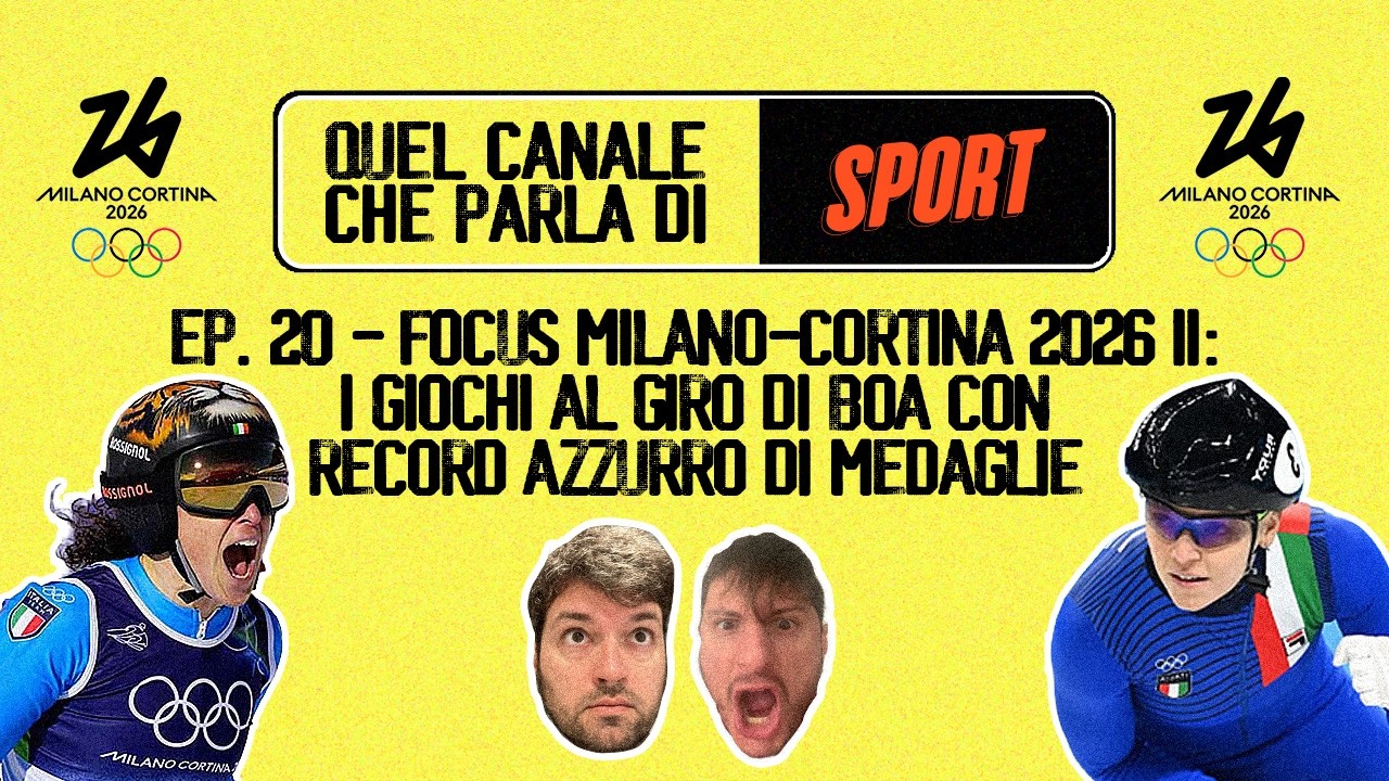 EP. 20 🔥 - Focus Milano-Cortina 2026 II: i Giochi al Giro di Boa con Record Azzurro di Medaglie