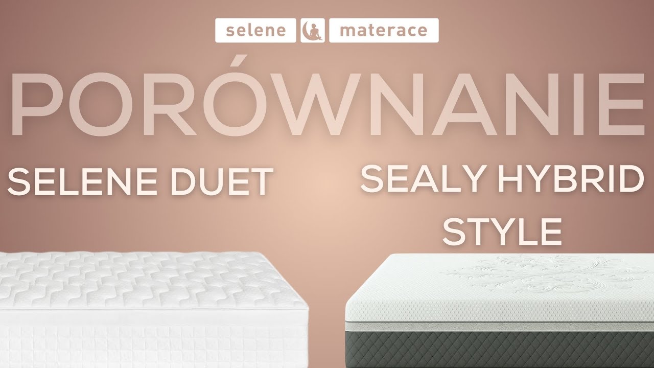 Selene Duet vs Selene Hybrid Style – Porównanie dwóch topowych materaców hybrydowych