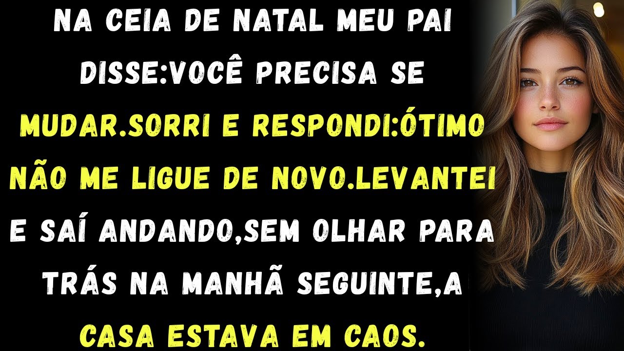 Na ceia de Natal, meu pai anunciou:Você precisa se mudar. Eu respondi: “Ótimo, não me ligue de novo.