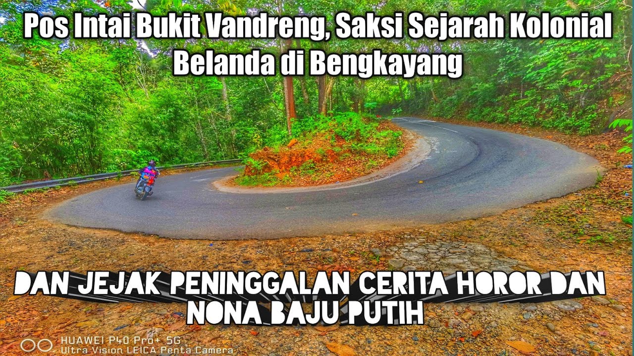 penuh tikungan tajam , cerita horor gadis baju pth dan peningalan bersejarah Belanda,bukit vandering