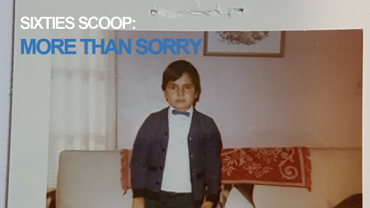 Sixties Scoop: More Than Sorry