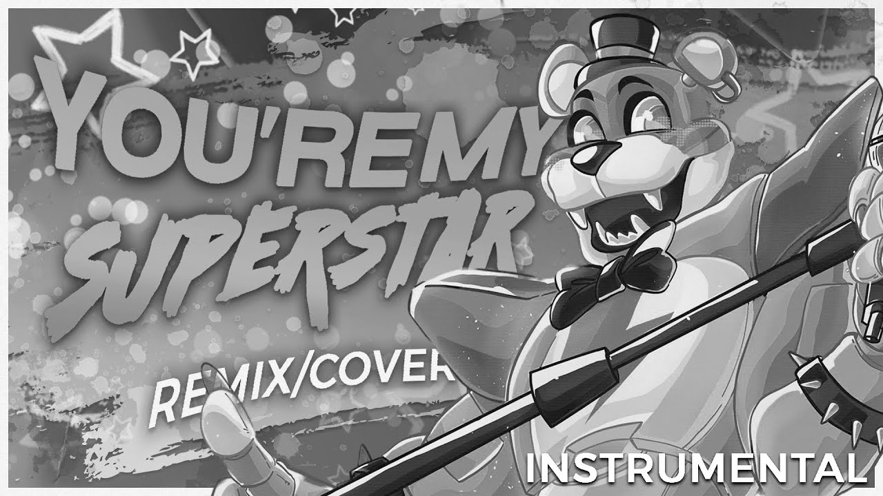 You're My Superstar - Instrumental (FNAF Remix/Cover) - FNAF SECURITY BREACH || FNAF LYRICS VIDEO