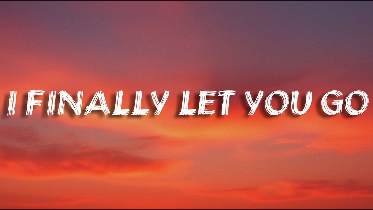 I Finally Let You Go | Breakup Song(Lyrics)