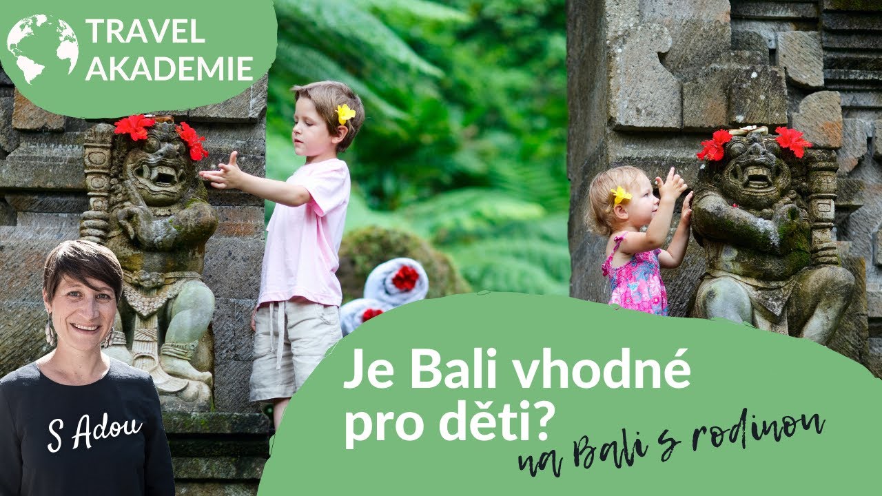 Je Bali vhodné pro děti ? Rady a tipy, jak vyrazit na Bali s rodinou a užít si to co nejvíc
