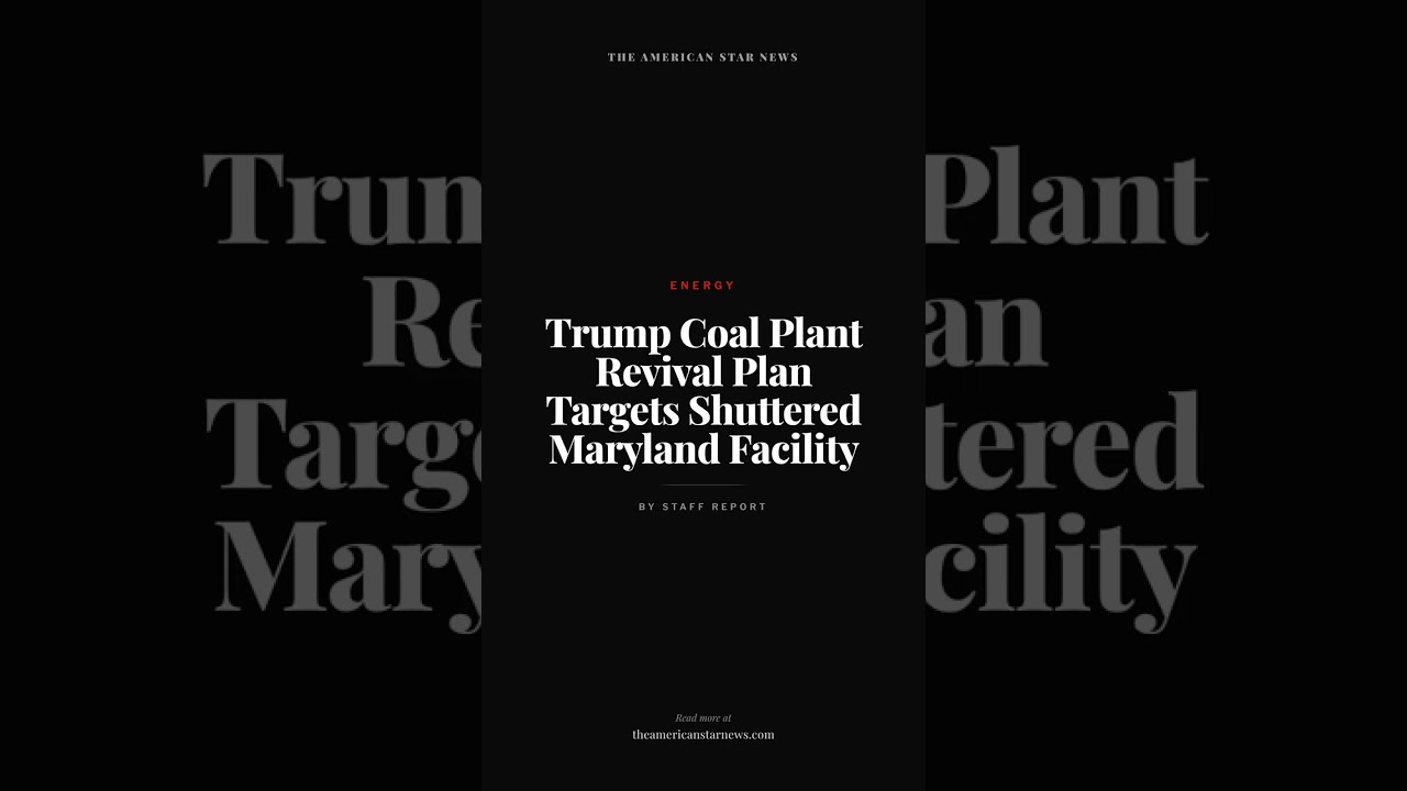 Trump Coal Plant Revival Plan Targets Shuttered Maryland Facility