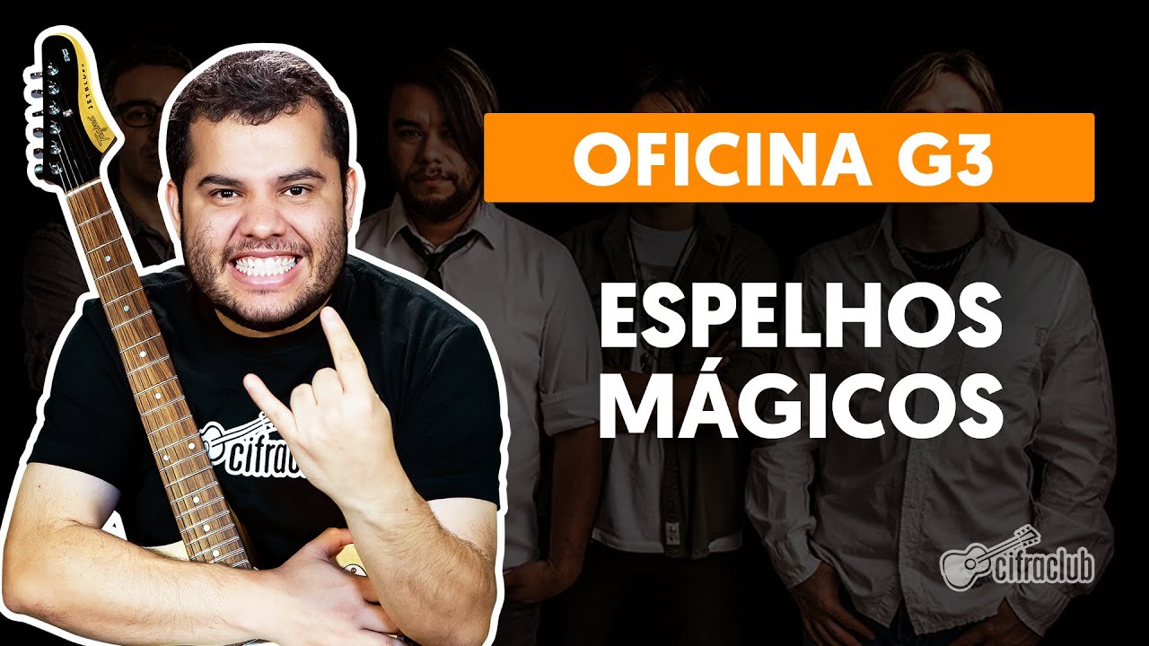 ESPELHOS MÁGICOS - Oficina G3 (aula completa) | Como tocar na guitarra