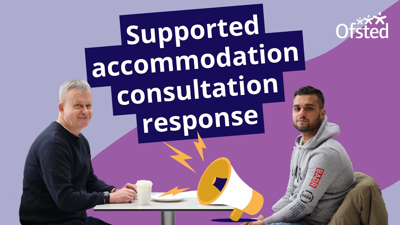 How voices of young people informed our supported accommodation inspection framework