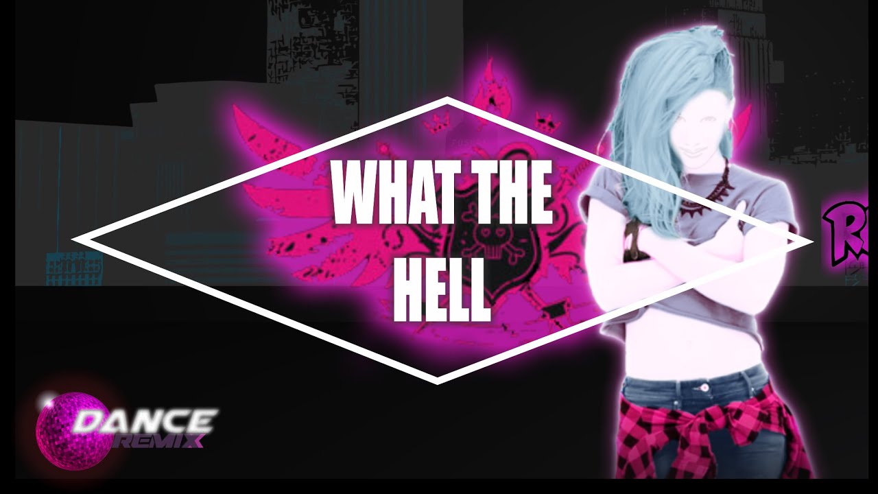 Just Dance 2016 - What The Hell by Avril Lavigne