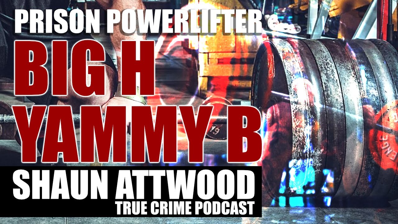 Prison Powerlifter Big H: Yammy B