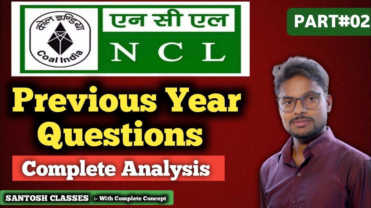 NCL || MINING SIRDAR PREVIOUS YEAR QUESTIONS PAPER || PART#02 || Complete Analysis By Er.Santosh Sir