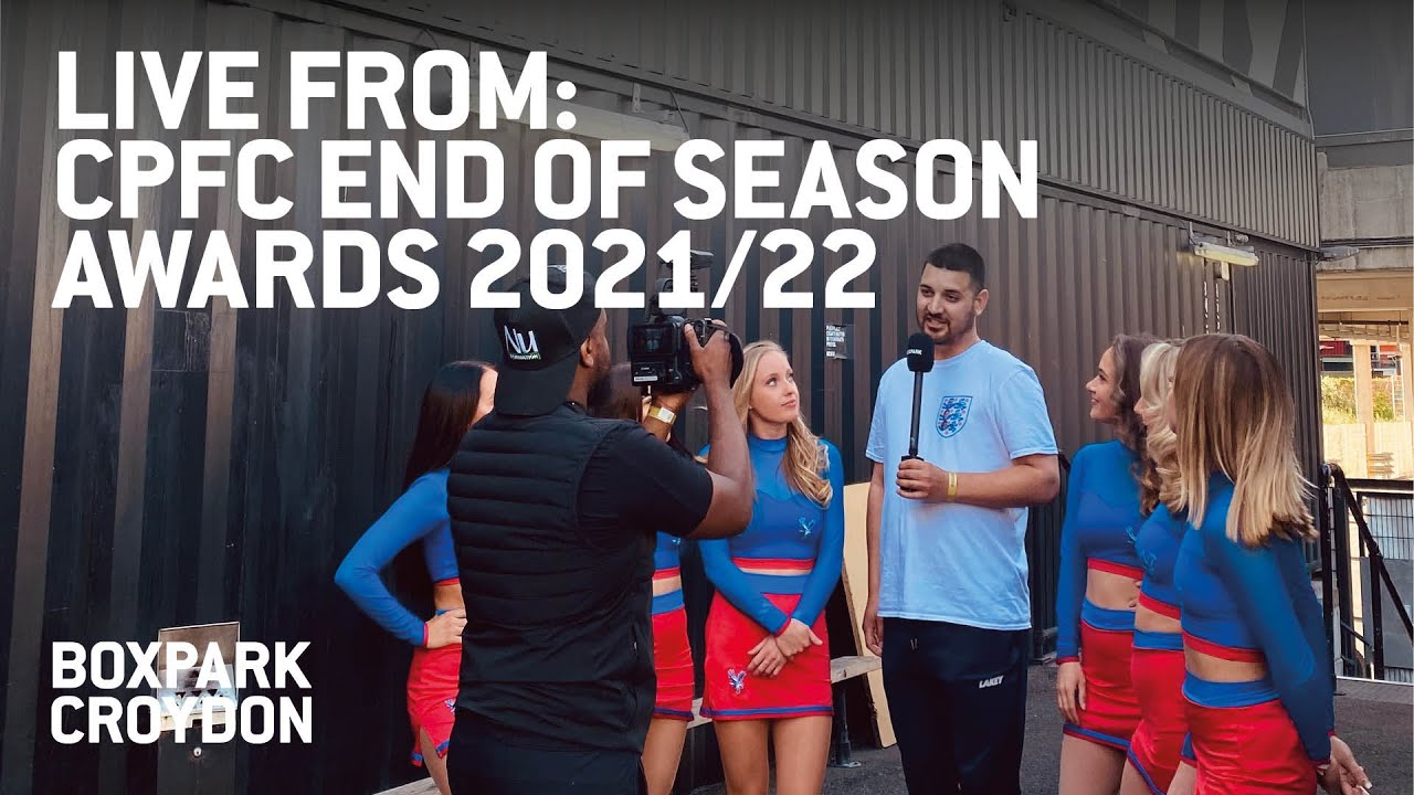 LIVE FROM: CPFC End of Season Awards at BOXPARK Croydon