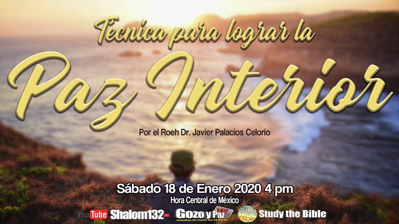 🔴TÉCNICA PARA LOGRAR LA PAZ INTERIOR por el Roeh Dr. Javier Palacios Celorio