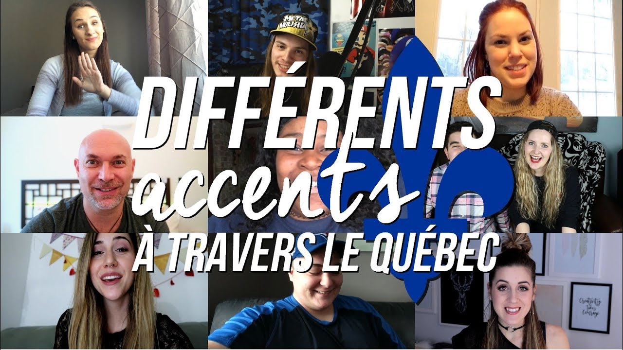 DIFFÉRENTS ACCENTS À TRAVERS LE QUÉBEC