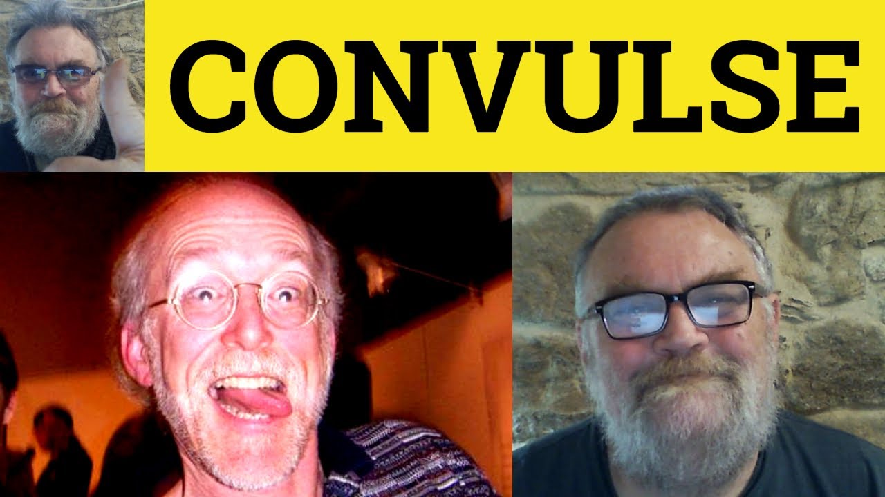 🔵 Convulse Meaning - Convulsions Definition Convulse Examples Define Convulsions Convulse Convulsion