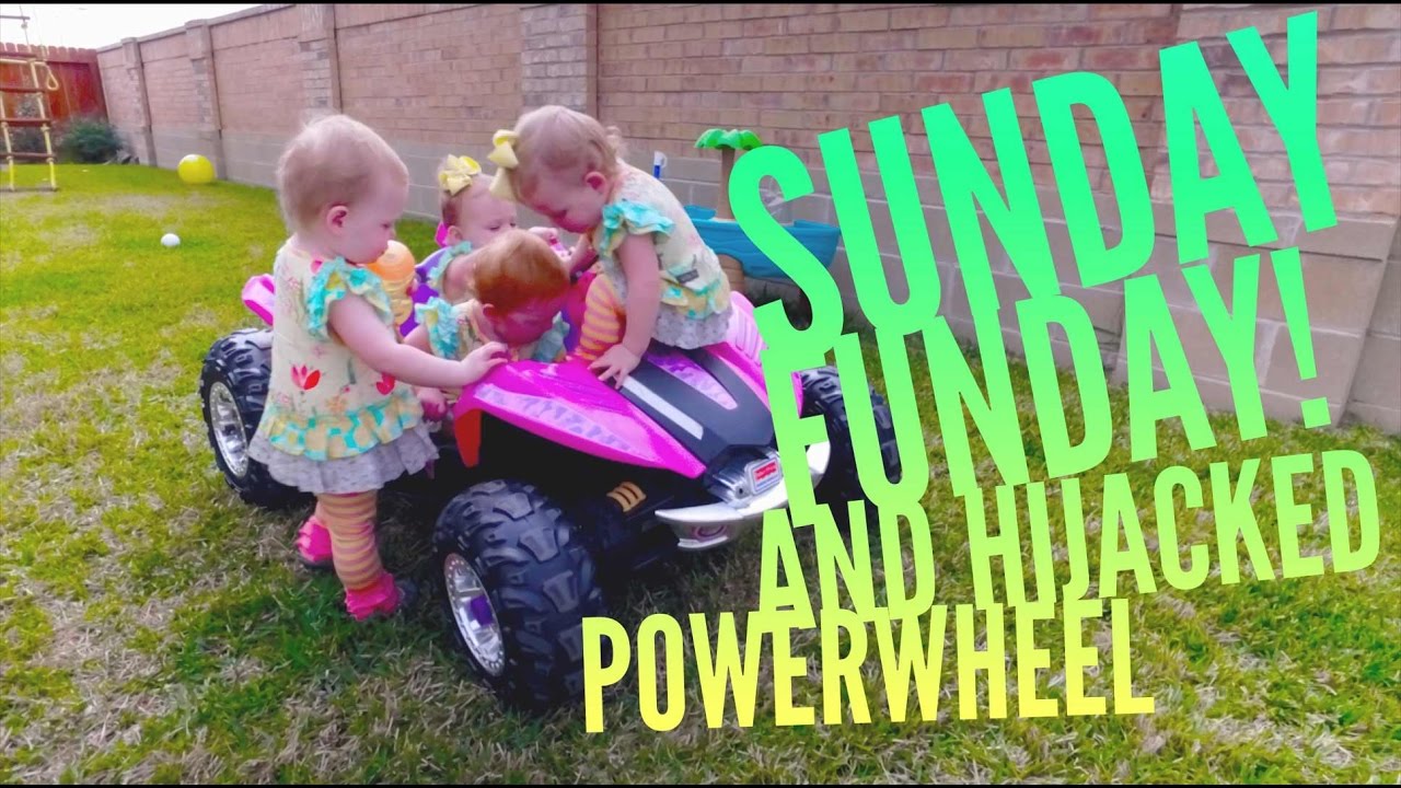 Sunday Funday and a Hijacked Power Wheel